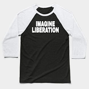 IMAGINE LIBERATION - White - Front Baseball T-Shirt